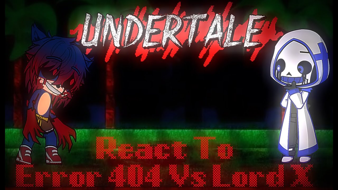 [ENG/RUS] (#reaction ) undertale react to Error 404 Vs Lord X (by Deva) (1 part) #undertale смотреть онлайн