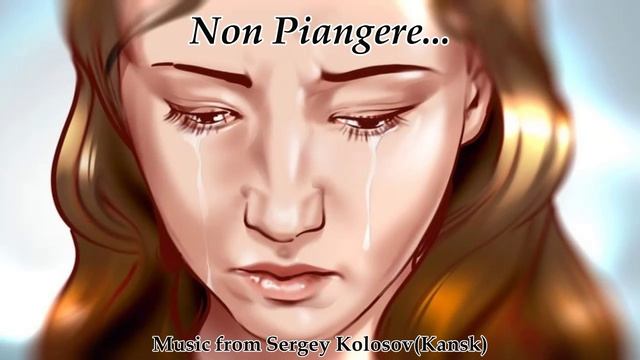 Non Piangere...(Music from Sergey Kolosov) смотреть онлайн