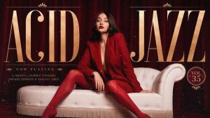 Acid Jazz Lounge Vol. 35 🎧 Smooth Nu Jazz Grooves for Relax & Good Vibes