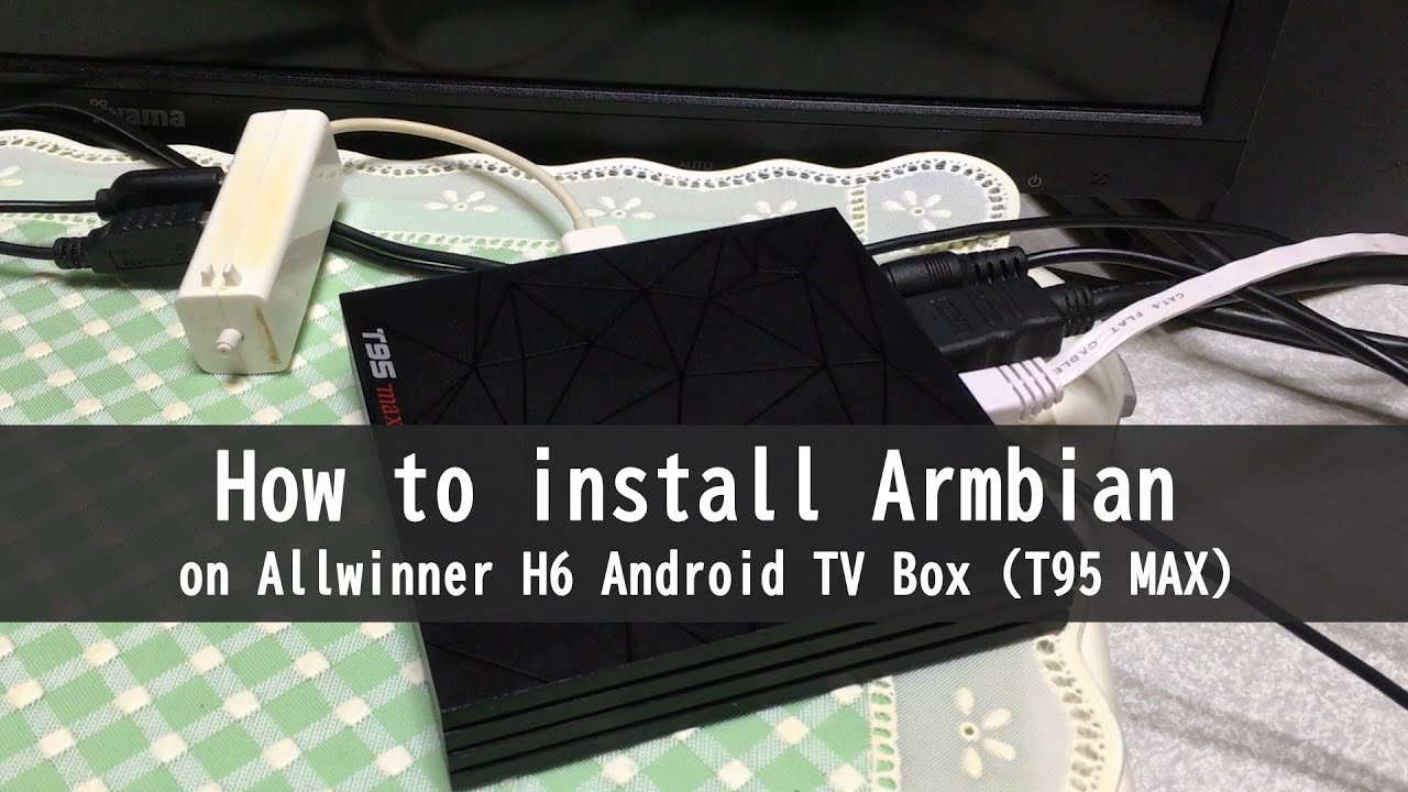 How to install Armbian on Allwinner H6 Android TV Box (T95 MAX) смотреть онлайн
