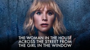 Женщина в доме напротив девушки в окне - 2 серия (2022) / The Woman House from Girl Window