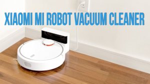 Робот-пылесос Xiaomi Mi Robot Vacuum Cleaner - Обзор, умный дом от Xiaomi