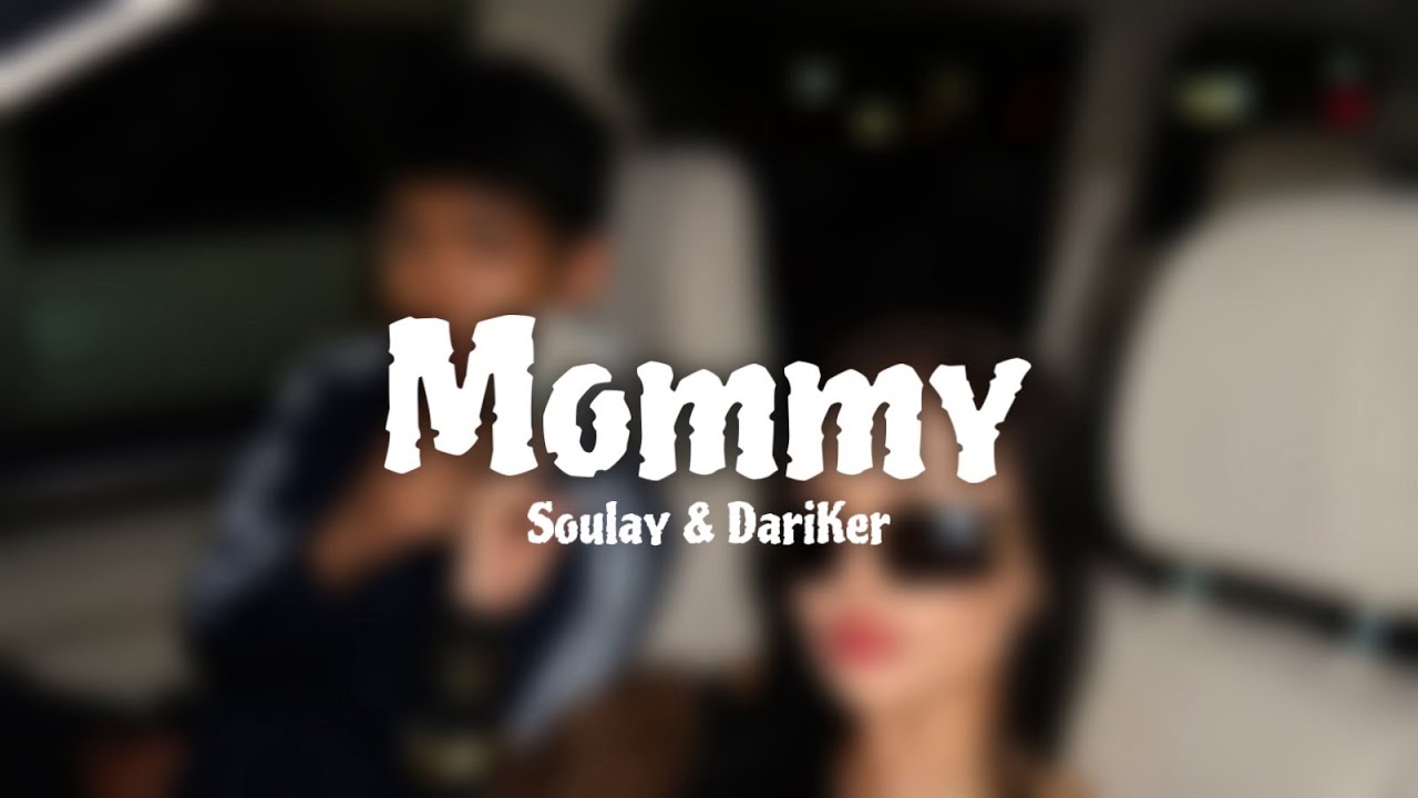 Soulay & DariKer - Mommy (Lyrics video) смотреть онлайн
