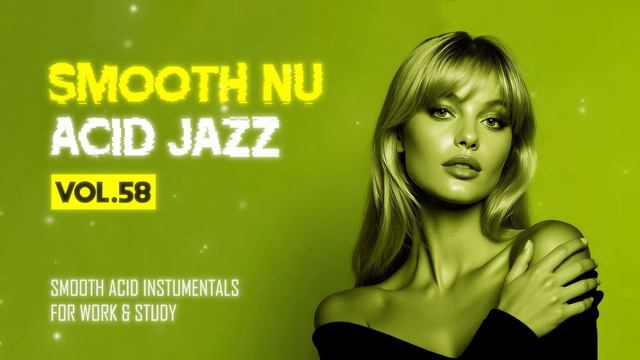 Acid Jazz Focus Flow 🎧 Funky Groovy Nu Jazz Beats for Deep Work & Study [Vol.58] смотреть онлайн