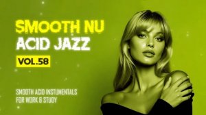 Acid Jazz Focus Flow 🎧 Funky Groovy Nu Jazz Beats for Deep Work & Study [Vol.58]