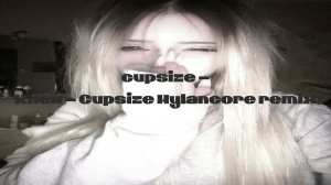 CUPSIZE Mylancore ПЛЕЙЛИСТ  PLAYLIST
