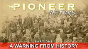 ПИСАНИЯ ПЕРВОПРОХОДЦЕВ - ПРЕДОСТЕРЕЖЕНИЕ ИЗ ИСТОРИИ. ЧАСТЬ 1