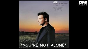 ATB — You're Not Alone
