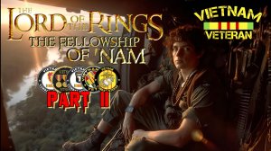 the Lord of the Rings - the Fellowship of 'Nam part II (Vietnam Veteran is...)