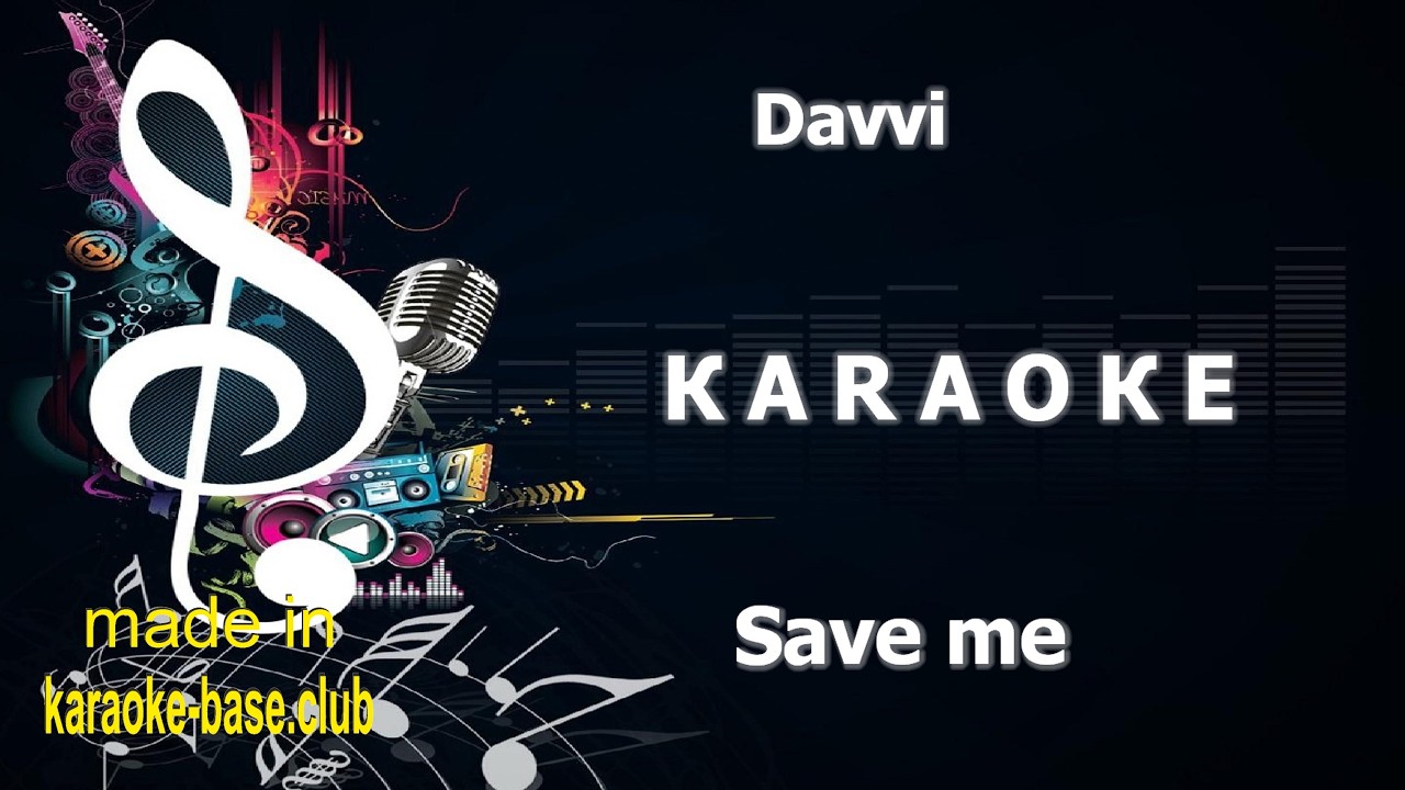 КАRАОКЕ 🎤 Davvi - Save me 🎤 made in studio: KARAOKE-BASE.CLUB смотреть онлайн
