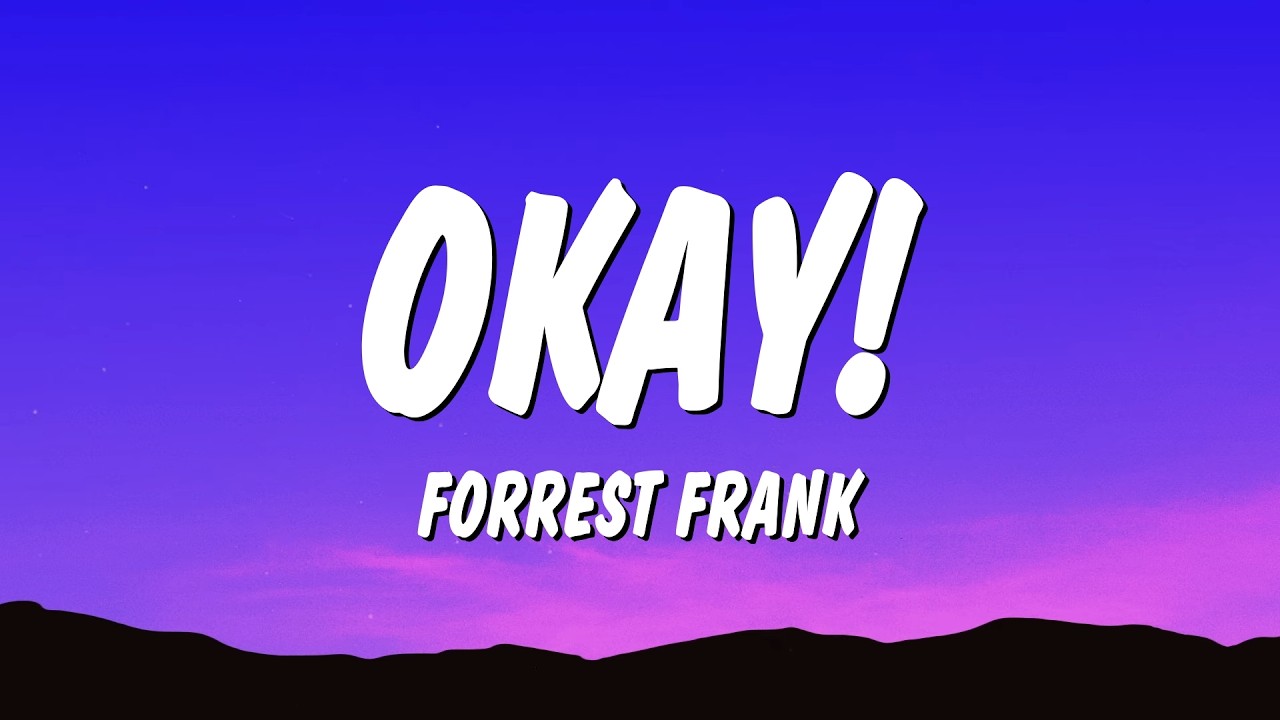 Forrest Frank - OKAY! (Lyrics) "lord i'm just grateful that i got to wake up today" смотреть онлайн