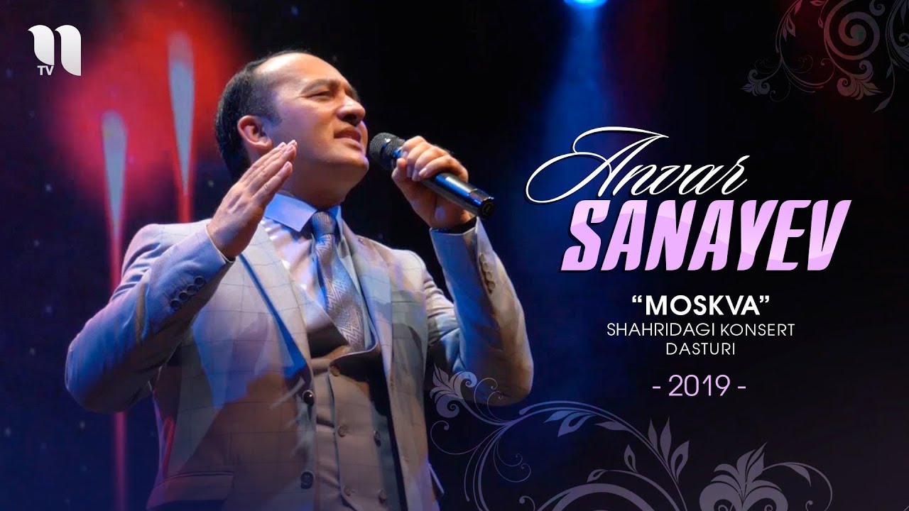 Anvar Sanayev - Moskva Konsert 2019
