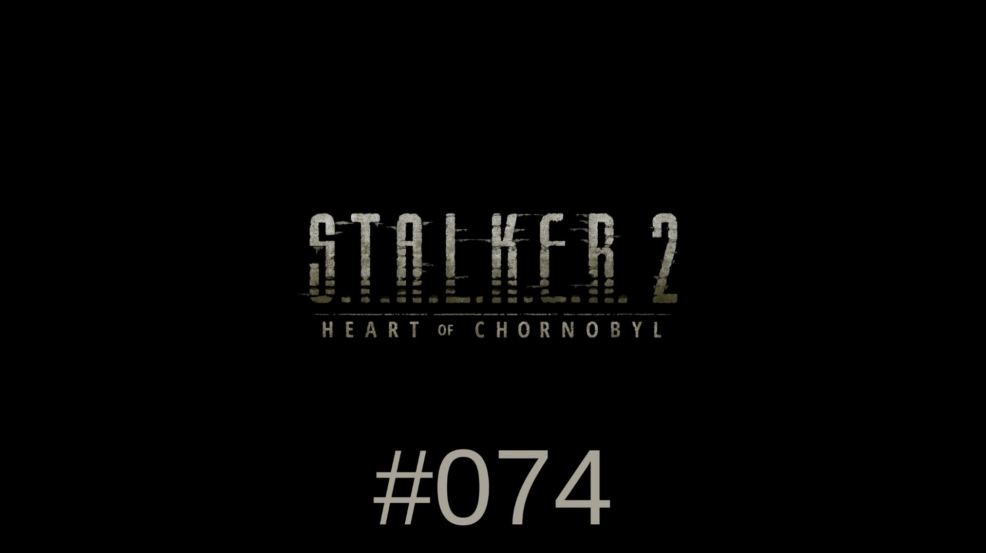 S.T.A.L.K.E.R. 2 - #074 смотреть онлайн