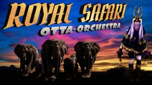 OTTA-orchestra | Royal Safari