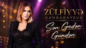 Zülfiyyə Xanbabayeva - Sən gedən gündən (Yeni Versiyada 2026)