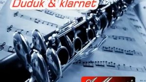 Duduk & klarnet-melody ⧸ Դուդուկ և կլարնետ - մեղեդի⧸ Дудук и кларнет - мелодия