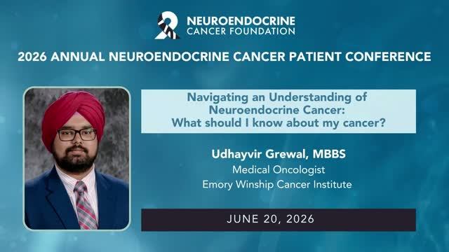 2. Understanding Neuroendocrine Cancer： What Should I Know About My Cancer？ • Dr. Udhayvir Grewal