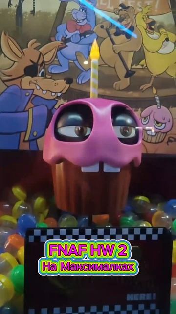 FNAF HW 2 На Максималках