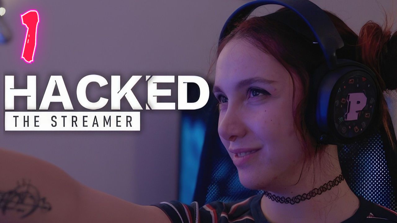 Hacked the Sreamer игрофильм\ прохождение #1 смотреть онлайн