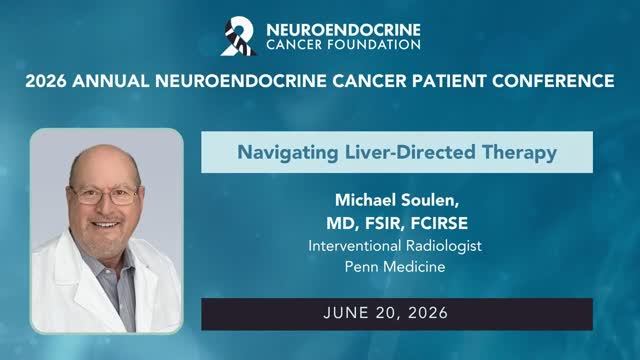 7. Navigating Liver-Directed Therapy • Dr. Michael Soulen • Penn Medicine • 2026 NCF Conference