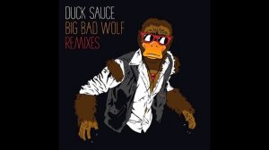 Duck Sauce - Big Bad Wolf (Dada Life Remix)
