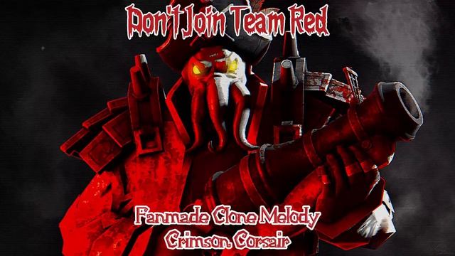Don't Join Team Red Clone Melody Crimson Corsair Fanmade смотреть онлайн