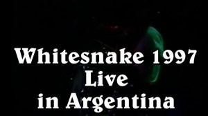 Whitesnake 1997 Live in Argentina