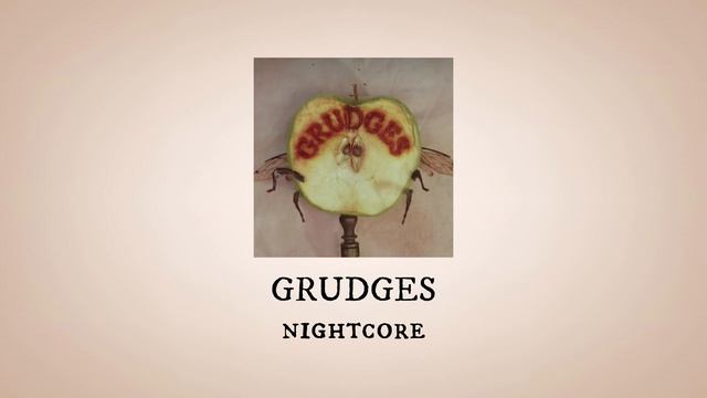 GRUDGES - nightcore (+sped up) - MELANIE MARTINEZ