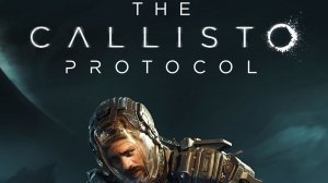 The Callisto Protocol( Груз, Нападение,Крушение,Вспышка инфекции,Побег) ч.1