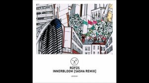 RUFUS - Innerbloom (Sasha Remix)