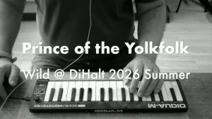 Prince of the Yolkfolk // Wild @ DiHalt 2026 Summer