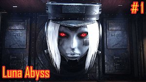 Luna Abyss прохождение часть 1
