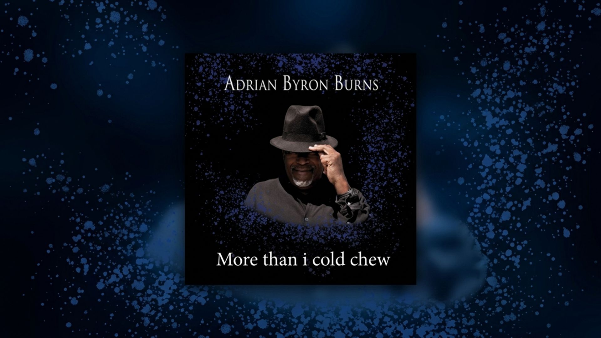 ADRIAN A.B. BURNS - More than i cold chew смотреть онлайн