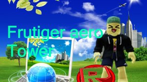 roblox leTz plAy: frutiger aero tower