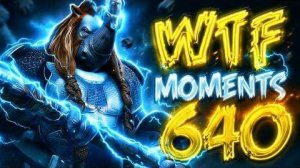Dota 2 WTF Moments 640