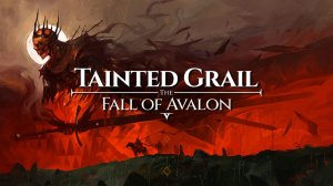 Tainted Grail: The Fall of Avalon. Прохождение #4