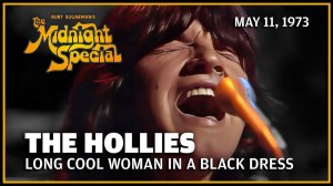 The Hollies - Long Cool Woman in a Black Dress (The Midnight Special 11.05.73)