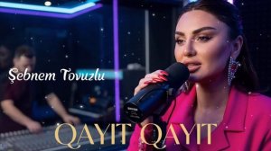 Şəbnəm Tovuzlu - Qayıt Qayıt (Yeni Versiya 2026)