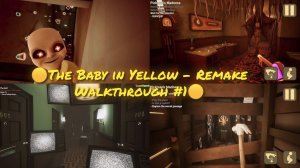 🟡The Baby in Yellow - v2.3.5a - Ремейк Прохождение #1🟡