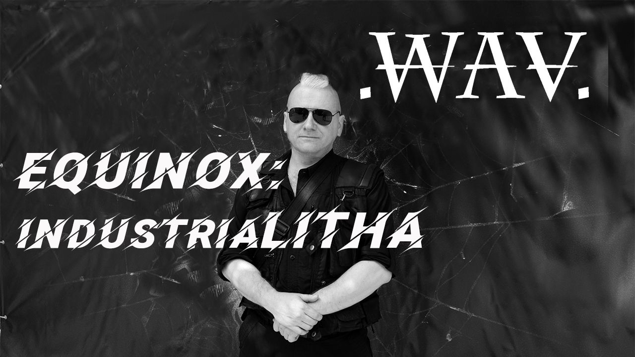 .WAV. (Alexander Wagner) - Equinox: IndustriaLITHA (live) (20.06.2026)