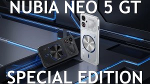 Nubia Neo 5 GT Special Edition первый обзор на русском