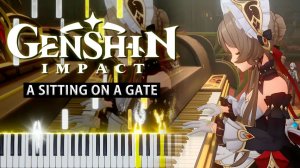 A Sitting on a Gate (Genshin Impact) 【 КАВЕР НА ПИАНИНО 】