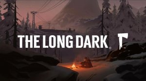 The Long Dark. Часть 4. Пробежались до заправки.