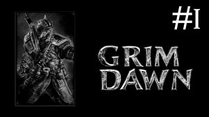Grim Dawn | часть 1