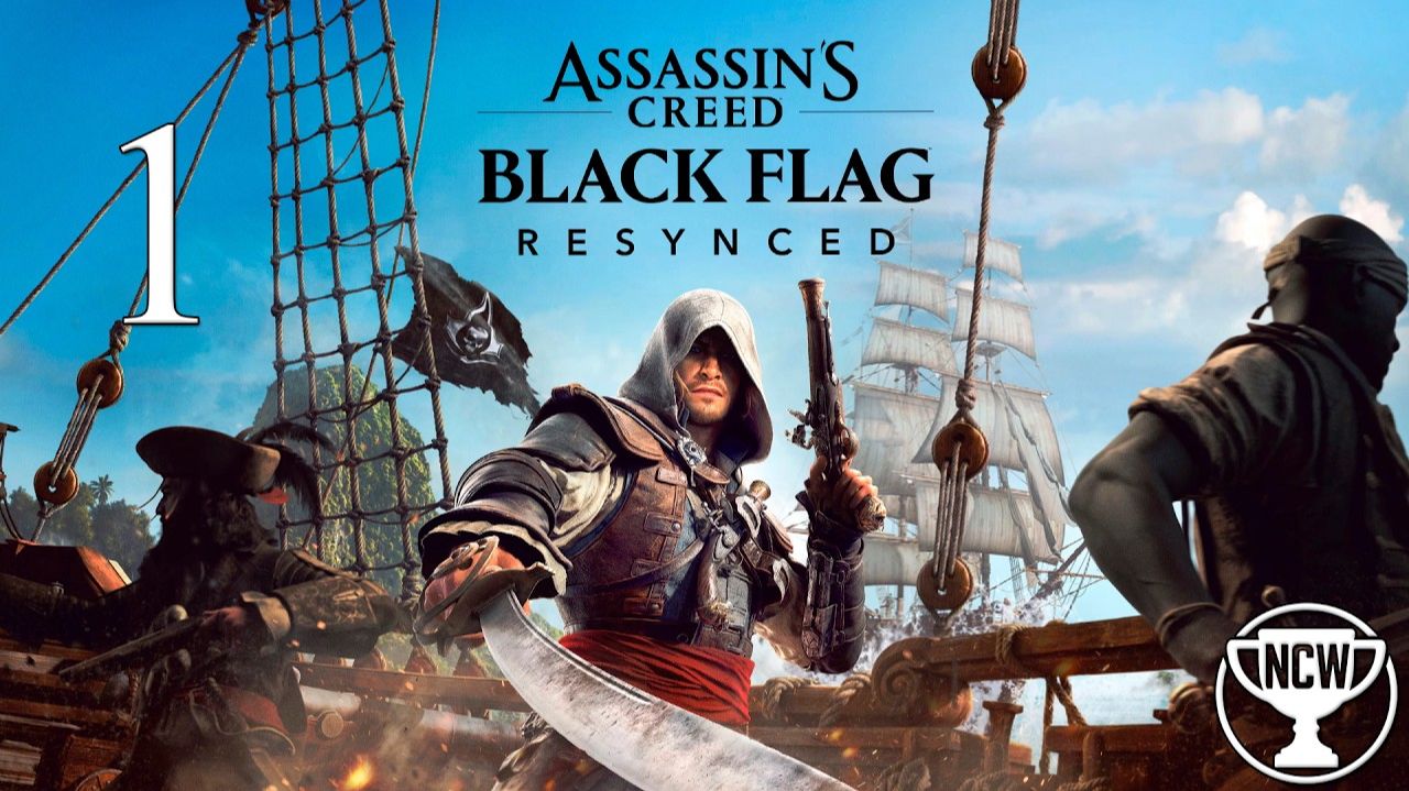 Assassin’s Creed Black Flag Resynced — Часть 1: Эдвард Кенуэй | Прохождение на 100%