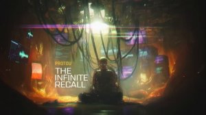ProtoU - The Infinite Recall [Full Album]
