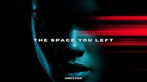 NOCYTRA - The Space You Left
