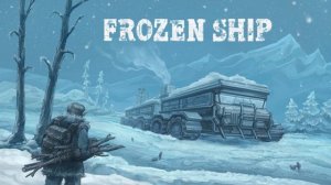 Frozen Ship Demo(2026) Фростпанк от первого лица