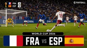 Франция — Испания | World Cup 2026 | WC26 Football Match | eFootball Gameplay
