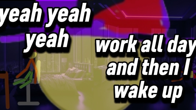 yeah yeah yeah, work all day and then I wake up. смотреть онлайн